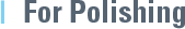 for-polishing